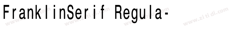 FranklinSerif Regula字体转换 FranklinSerif Regula字体转换